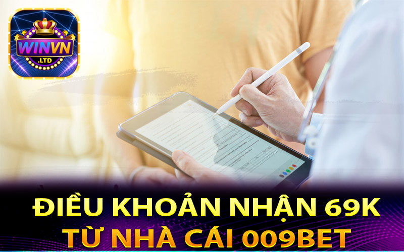 Điều khoản về việc nhận khuyến mãi 69K từ 009Bet