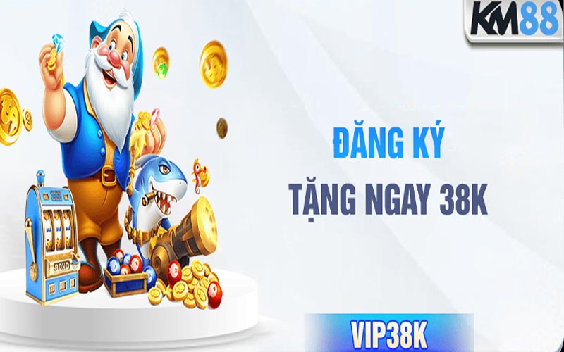 Chương trình khuyến đăng ký nhận 38k