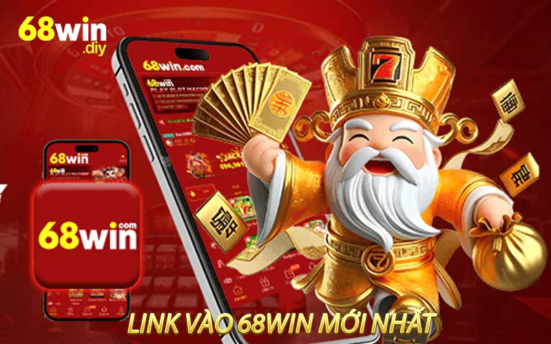 Cập nhật link vào 68win mới nhất tại nhà cái